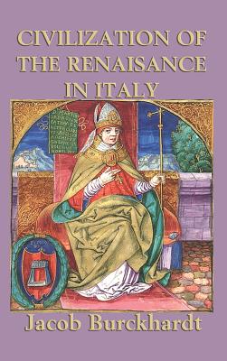 Civilization of the Renaissance in Italy - Jacob Burkhardt