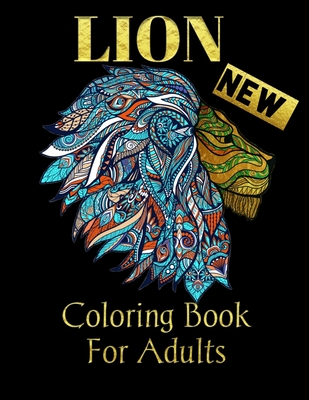 LION Coloring Book For Adults: Animal Mandala Designs and Stress Relieving Patterns for Anger Release: animal coloring books (Lion Coloring Book For - Loin King Loin Coloring Book