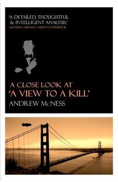 Coperta cărții 'A Close Look at 'A View to a Kill' - Andrew Mcness'