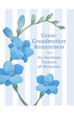 Poza produsului Great Grandmother Remembers: Heirloom Treasury of Memories - Judith Levy
