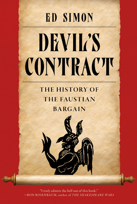 Devil's Contract: The History of the Faustian Bargain - Ed Simon