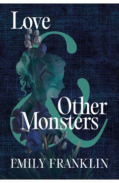 Coperta cărții 'Love & Other Monsters - Emily Franklin'