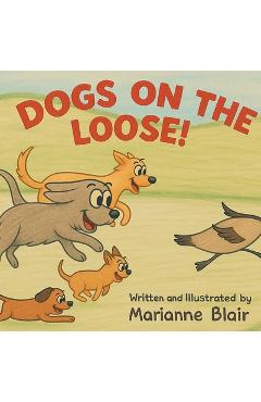 Poza produsului Dogs On The Loose! A Rhyming Counting Adventure - Marianne Blair