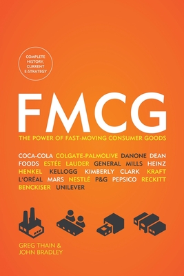 Fmcg: The Power of Fast-Moving Consumer Goods - John Bradley