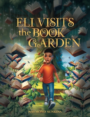 Eli Visits the Book Garden - Naymond Sunkins
