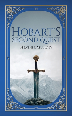 Hobart's Second Quest - Heather Mullaly