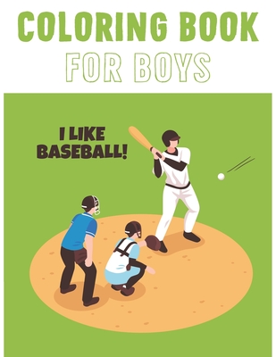 I Like Baseball: Coloring Book For Boys Aged 6-12 - Freelance Mom Publisher