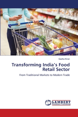 Transforming India's Food Retail Sector - Gadhe Kiran