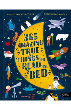Coperta cărții '365 Amazing True Things to Read in Bed - Edward Brooke-hitching'