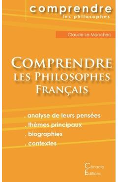Poza produsului Comprendre les philosophes français: Montaigne, Descartes, Rousseau, Bergson, Sartre, Deleuze, Foucault - 