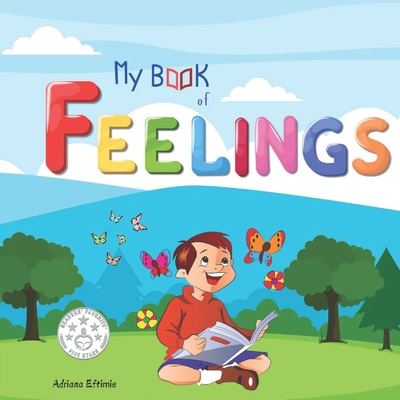 My book of Feelings - Picture book to help young children to understand their feelings - Adriana Eftimie
