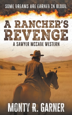 A Rancher's Revenge: A Classic Western Justice Series - Monty R. Garner
