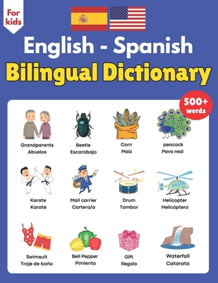 Bilingual Dictionary English Spanish For Kids: 500+ Themed Vocabulary Words in English and Spanish: A Visual Dictionary for Kids - Elira Nomi