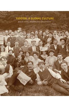 Poza produsului Yiddish: A Global Culture: Bold Lives, Boundless Creativity - David Mazower