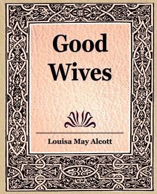 Good Wives - Louisa May Alcott