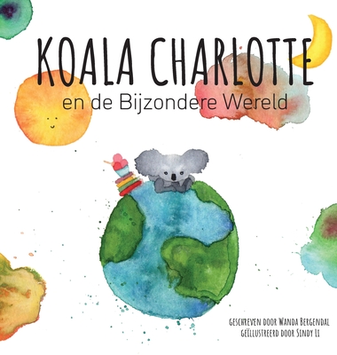 Koala Charlotte en de Bijzondere Wereld - Wanda Bergendal
