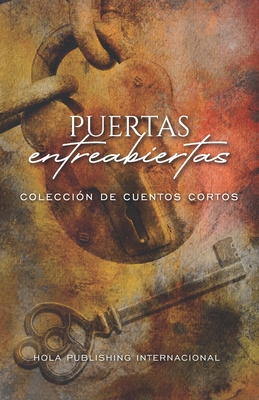 Puertas entreabiertas: Colección de cuentos cortos - Camila Del Águila