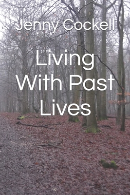 Living With Past Lives - Jenny Cockell