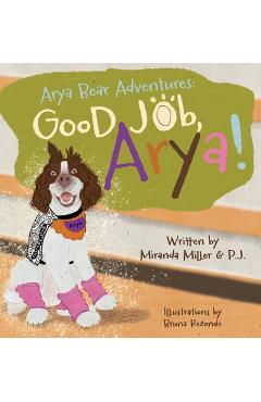 Coperta cărții 'Good Job, Arya! - Miranda Miller'