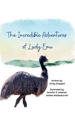 Coperta cărții 'The Incredible Adventures of Lady Emu - Emily Chappell'