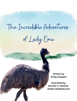 Coperta cărții 'The Incredible Adventures of Lady Emu - Emily Chappell'