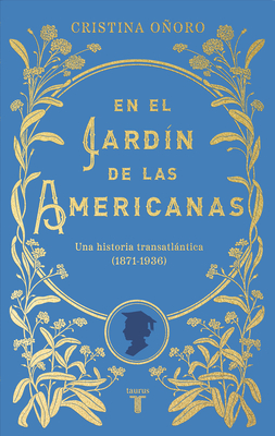 En El Jardín de Las Americanas / In the Garden of the Americans - Cristina Oñoro