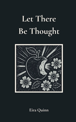 Let There Be Thought - Eira Quinn