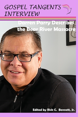 Darren Parry Describes the Bear River Massacre - Rick C. Bennett