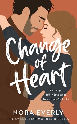 Change of Heart - Nora Everly