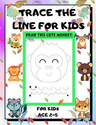 Trace the Line for Kids Age 2-5: draw cute animals Step-by-Step Guide to Learn drawing size 8.5X11 inche - John Piksas