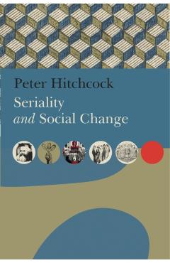 Seriality and Social Change - Peter Hitchcock