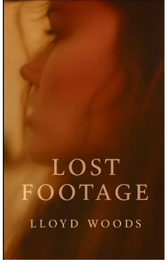 Poza produsului Lost Footage - Lloyd Woods
