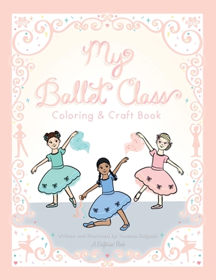 My Ballet Class Coloring & Craft Book - Vanessa Salgado