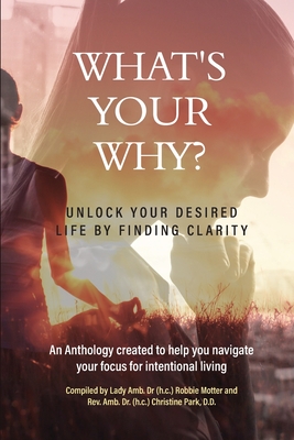 What's Your Why? - Lady Amb (h C) Robbie Motter