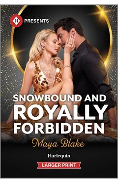 Poza produsului Snowbound and Royally Forbidden - Maya Blake