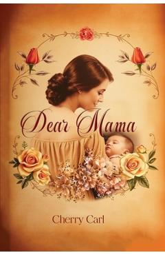 Coperta cărții 'Dear Mama - Cherry Carl'