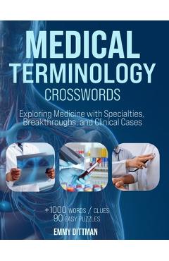 Poza produsului Medical Terminology Crosswords: Essential Wordplay for Med Students, EMTs, Paramedics, Doctors, and Nurses - Emmy Dittman