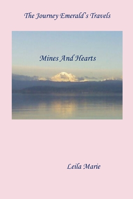 The Journey Emerald's Travels Mines And Hearts - Leila Marie