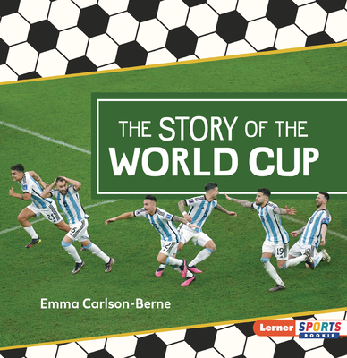 The Story of the World Cup - Emma Carlson-berne
