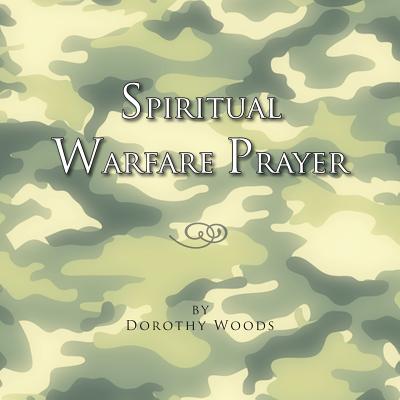Spiritual Warfare Prayer - Dorothy Woods