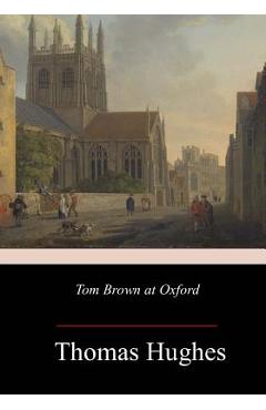Poza produsului Tom Brown at Oxford - Thomas Hughes