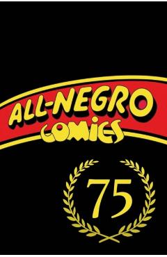 All-Negro Comics: America's First Black Comic Book - Chris Robinson