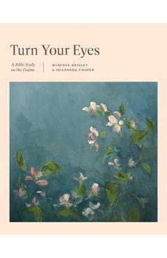 Poza produsului Turn Your Eyes: A Bible Study on the Psalms - Winfree Brisley