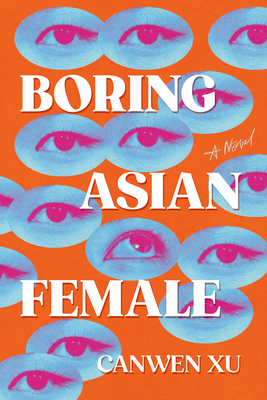 Coperta cărții 'Boring Asian Female - Canwen Xu'