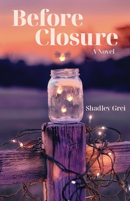 Before Closure - Shadley Grei