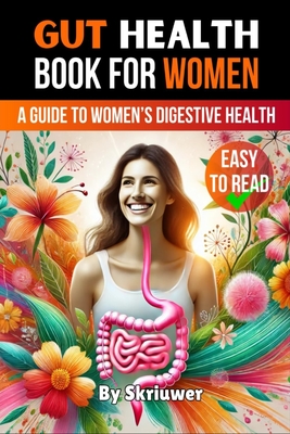 Gut Health Book for Women: A Complete Guide to Women's Digestive and Mental Health - 
