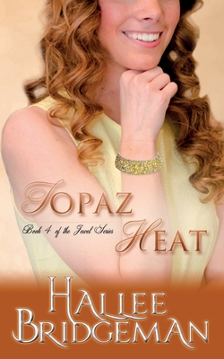 Topaz Heat: The Jewel Series book 4 - Hallee Bridgeman