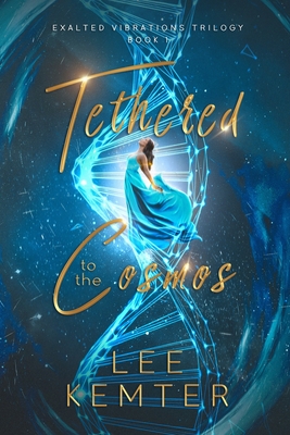 Tethered to the Cosmos - Lee Kemter