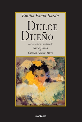 Dulce Dueno - Emilia Pardo Bazan