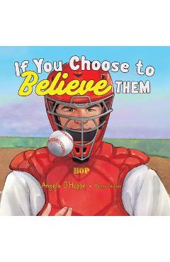 Poza produsului If You Choose to Believe Them - Angela O'hoppe